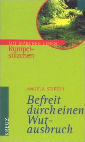 Angela Seifert - Befreit durch einen Wutausbruch: Rumpelstilzchen - Preis vom 09.10.2026 07:28:09 h