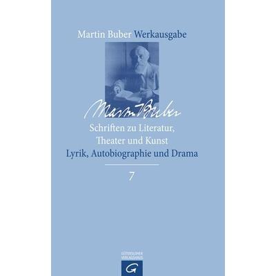 Martin Buber-Werkausgabe (MBW) / Schriften zu Literatur, Theater und Kunst, Gebundene Ausgabe von Martin Buber, Gütersloher Verlagshaus,