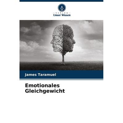 Emotionales Gleichgewicht, Taschenbuch von James Taramuel, Verlag Unser Wissen, 978-620-7-91263-6