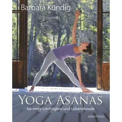 Yoga Asanas, Taschenbuch von Barbara Kündig, Windpferd, 978-3-86410-108-3