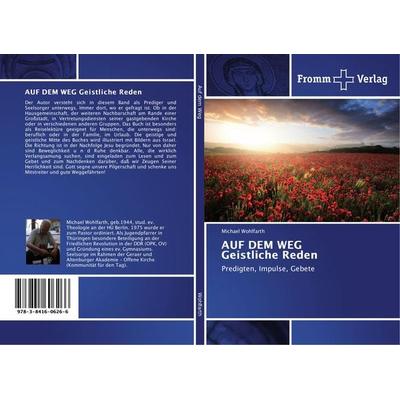 AUF DEM WEG Geistliche Reden, Taschenbuch von Michael Wohlfarth, Fromm Verlag, 978-3-8416-0626-6
