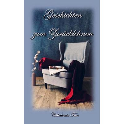 Geschichten zum Zurücklehnen, Taschenbuch von Caledonia Fan, Sweek, 978-94-036-3172-1