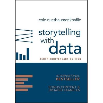 Storytelling with Data: A Data Visualization Guide for Business Professionals, Gebundene Ausgabe von Cole Nussbaumer Knaflic, Wiley, 978-1-394-38809-7