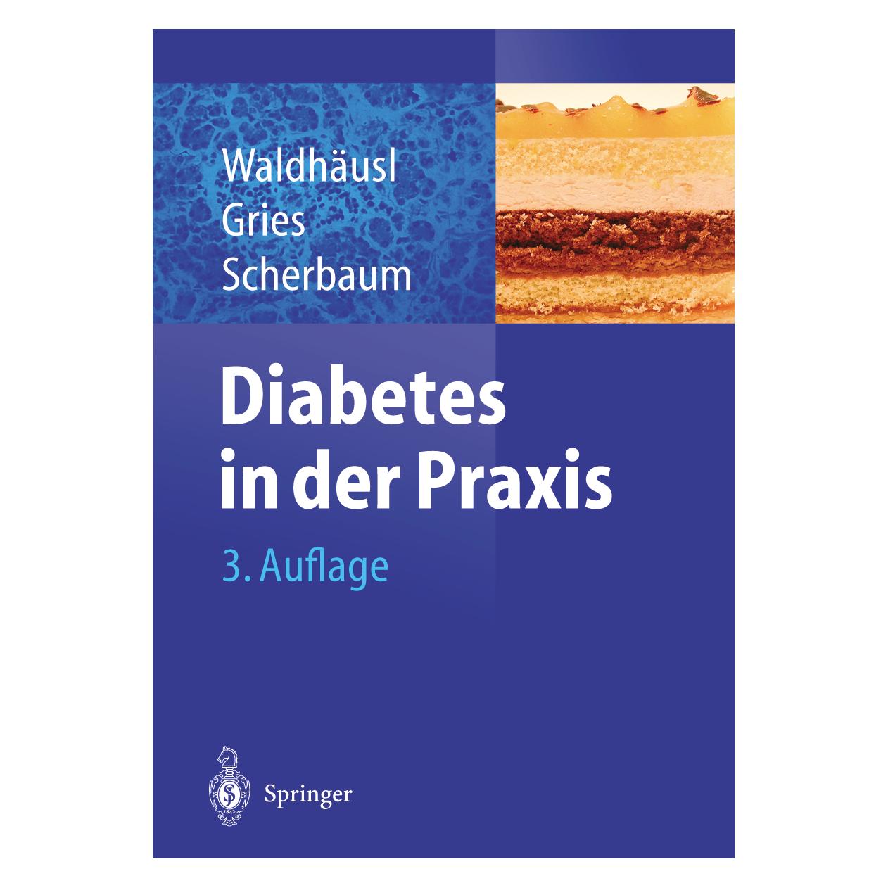 Springer Diabetes in der Praxis (Deutsch, Softcover, A Gries, F. A. Gries, F/A Scherbaum, Werner, Werner A. Scherbaum, Werner-Klaus Waldhäusl) (55561605)