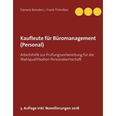 Kaufleute für Büromanagement (Personal), Gebundene Ausgabe von Daniela Reinders,Frank Thönissen, BoD – Books on Demand, 978-3-7431-2742-5