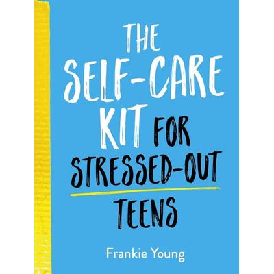 The Self-Care Kit for Stressed-Out Teens, Gebundene Ausgabe von Frankie Young, Summersdale Publishers Ltd, 978-1-78783-688-4