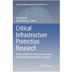 Critical Infrastructure Protection Research, Fachbücher von József Padányi, László Nádai