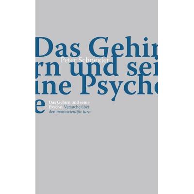 Das Gehirn und seine Psyche, Taschenbuch von Peter Schneider, Sphères, 978-3-905933-01-7