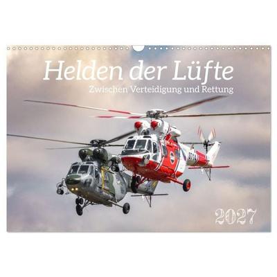 Helden der Lüfte - Zwischen Verteidigung und Rettung (Wandkalender 2027 DIN A3 quer), CALVENDO Monatskalender
