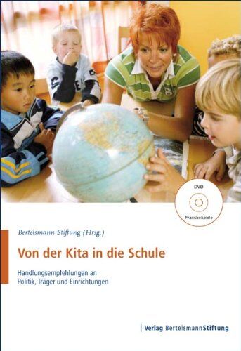 Bertelsmann Stiftung - Von der Kita in die Schule: Handlungsempfehlungen an Politik, Träger und Einrichtungen. Checkliste mit DVD - Preis vom 11.10.2026 15:43:13 h