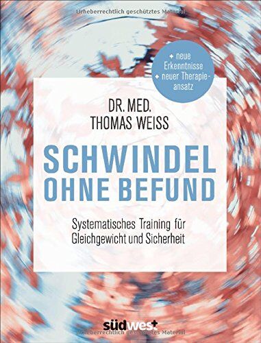 Thomas Weiß - Schwindel ohne Befund: Systematisches Training für Gleichgewicht und Sicherheit - Preis vom 02.10.2026 23:42:20 h
