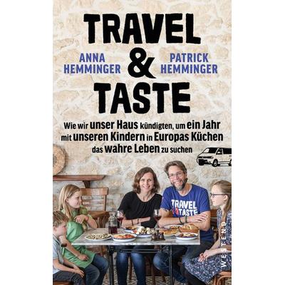 Travel & Taste, Taschenbuch von Patrick Hemminger,Anna Hemminger, Westend, 978-3-9879132-9-7