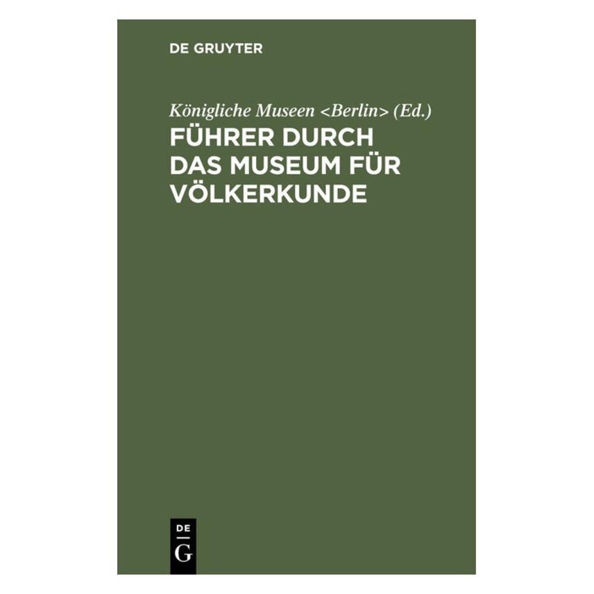 De Gruyter Führer durch das Museum für Völkerkunde (Deutsch, Hardcover) (67773520)