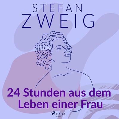 24 Stunden aus dem Leben einer Frau - Stefan Zweig, Audio, 9788728169209