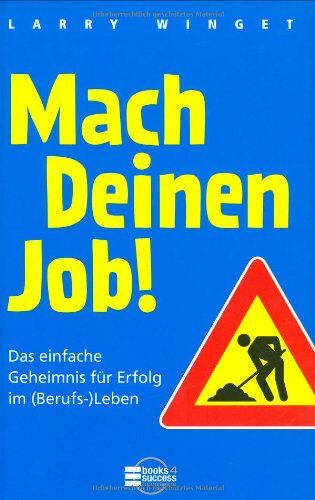 Larry Winget - Mach Deinen Job! Das einfache Geheimnis für Erfolg im (Berufs-)Leben - Preis vom 30.09.2026 09:01:18 h