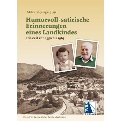 Humorvoll-satirische Erinnerungen eines Landkindes, Set von Adi Michel, KRAL, 978-3-99103-061-4