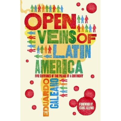 Open Veins of Latin America, Taschenbuch von Eduardo Galeano, Profile Books, 978-1-84668-742-6