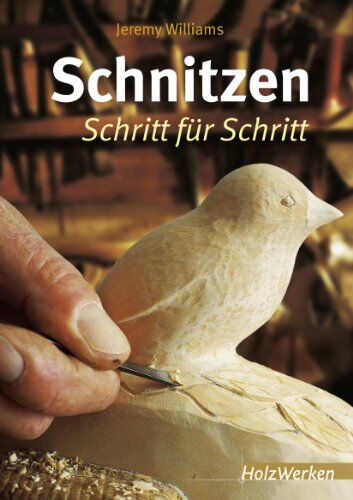 Jeremy Williams - Schnitzen: Schritt für Schritt - Preis vom 09.10.2026 07:28:09 h