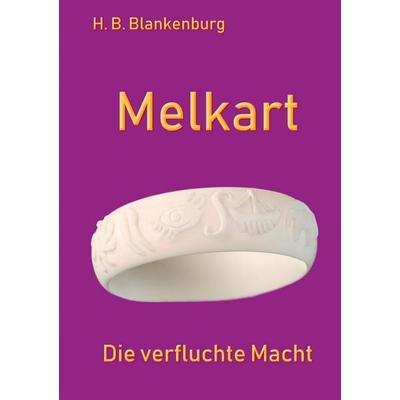 Melkart, Taschenbuch von Bärbel Blankenburg,Heiko Blankenburg, Twentysix Epic, 978-3-7407-7108-9