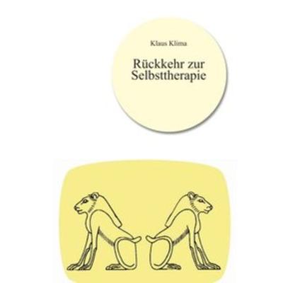 Rückkehr zur Selbsttherapie, Taschenbuch von Klaus Klima, Tao.de in Kamphausen Media GmbH, 978-3-95529-318-5