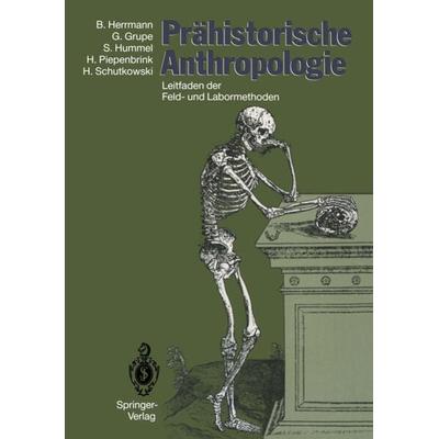 Prähistorische Anthropologie, Taschenbuch von Bernd Herrmann,Gisela Grupe,Susanne Hummel,Hermann Piepenbrink,Holger Schutkowski, Springer Berlin,