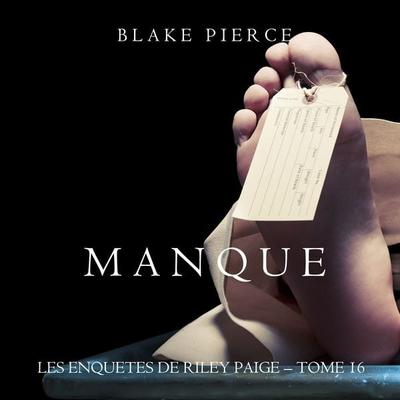 Manque (Les Enquêtes de Riley Page – Tome 16) - Blake Pierce, Audio, 9781094339078