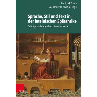 Sprache, Stil und Text in der lateinischen Spätantike, Gebundene Ausgabe von , Vandenhoeck + Ruprecht, 978-3-525-30296-5