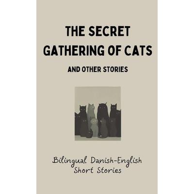 The Secret Gathering of Cats and Other Stories, Taschenbuch von Coledown Bilingual Books, Coledown Bilingual Books