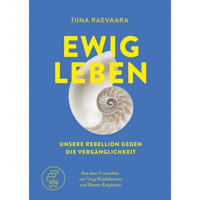Ewig leben, Gebundene Ausgabe von Tiina Raevaara, Mairisch Verlag, 978-3-912563-02-3
