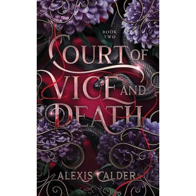Court of Vice and Death, Taschenbuch von Alexis Calder, Illaria Publishing, 978-1-960823-13-7