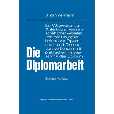 Die Diplomarbeit, Taschenbuch von Josef Zimmermann, Betriebswirtschaftlicher Verlag Gabler, 978-3-409-39224-2