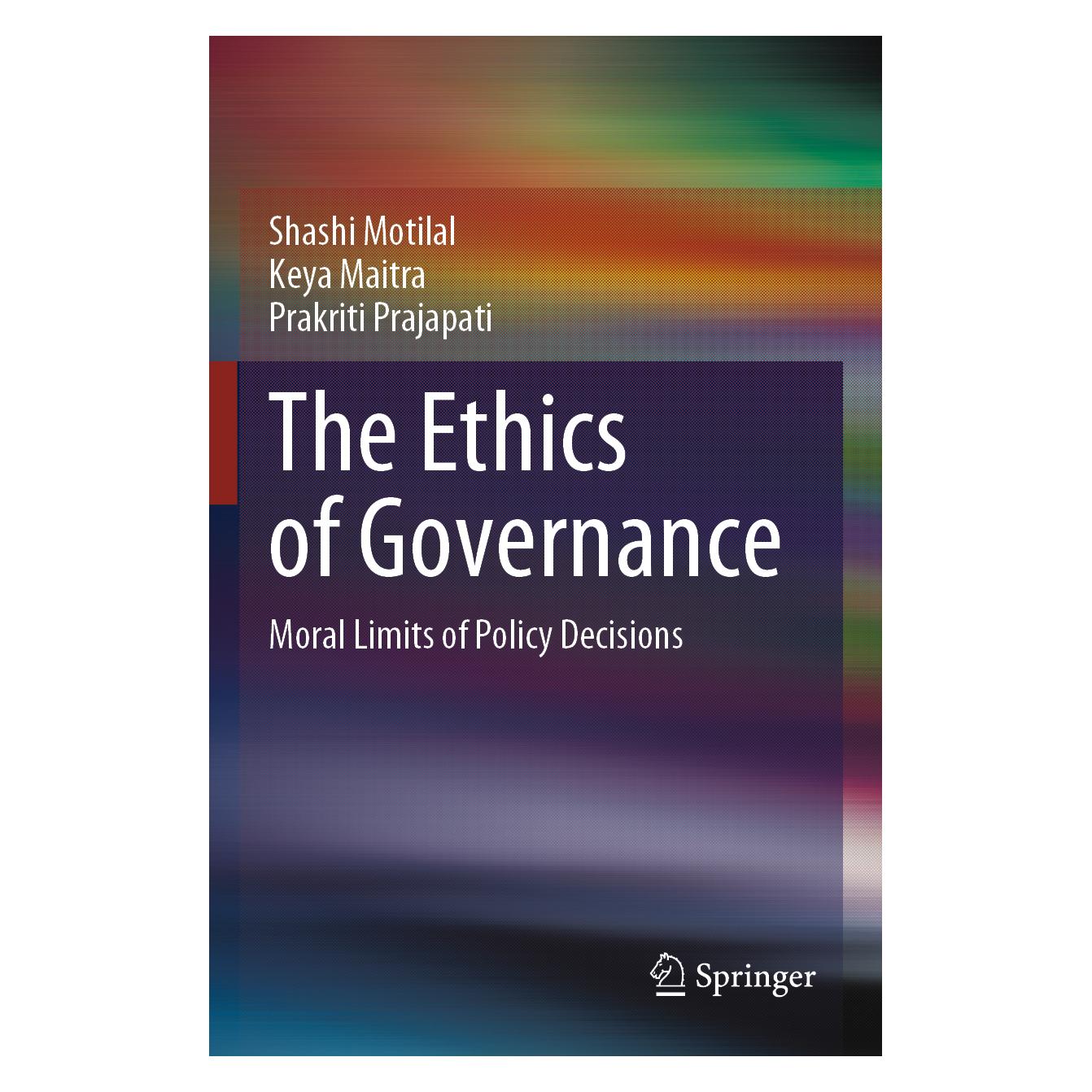 Springer The Ethics of Governance (Englisch, Softcover, Keya Maitra, Prakriti Prajapati, Shashi Motilal) (56884290)