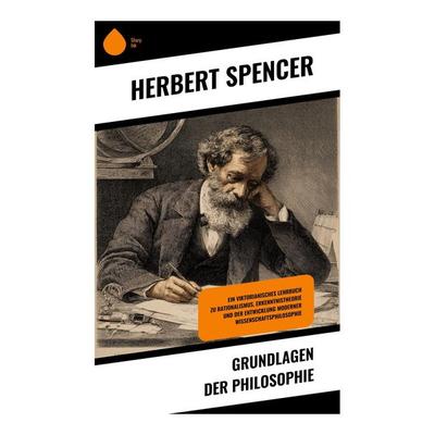 Grundlagen der Philosophie, Taschenbuch von Herbert Spencer, Copycat, 978-80-283-9286-4