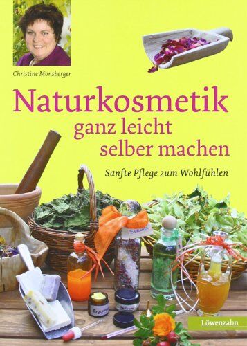 Christine Monsberger - Naturkosmetik ganz leicht selber machen. Sanfte Pflege zum Wohlfühlen - Preis vom 09.10.2026 07:28:09 h