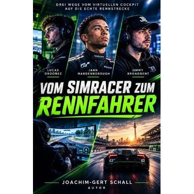 Vom Simracer zum Rennfahrer, Taschenbuch von Joachim-Gert Schall, Epubli, 978-3-565-78191-1
