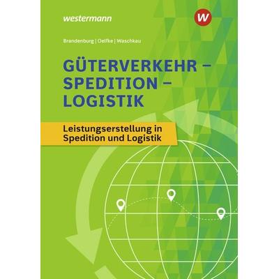 Güterverkehr - Spedition - Logistik, Taschenbuch von Hans Brandenburg,Siegfried Waschkau,Dorit Oelfke, Westermann Berufliche Bildung,