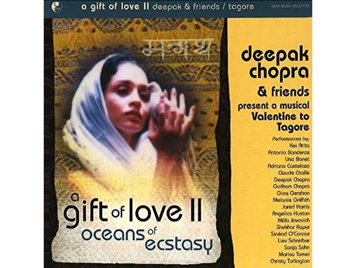 Deepak & Friends Chopra - A Gift Of Love 2. Oceans Of Ecstasy
