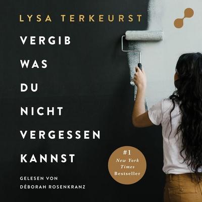 Vergib was du nicht vergessen kannst - Lysa TerKeurst, Audio, 4069828119710