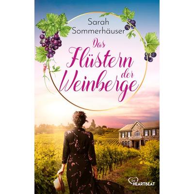 Das Flüstern der Weinberge, Taschenbuch von Sarah Sommerhäuser, Bastei Lübbe, 978-3-7413-0394-4
