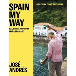 Spain My Way, Ratgeber von Sam, Jose, ANDRÉS, Andres Jose, Chapple-Sokol, Jose Andres, Sam Chapple-Sokol