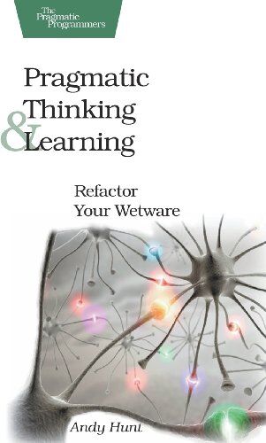 Andy Hunt - Pragmatic Thinking and Learning: Refactor Your Wetware (Pragmatic Programmers) - Preis vom 11.10.2026 03:10:56 h