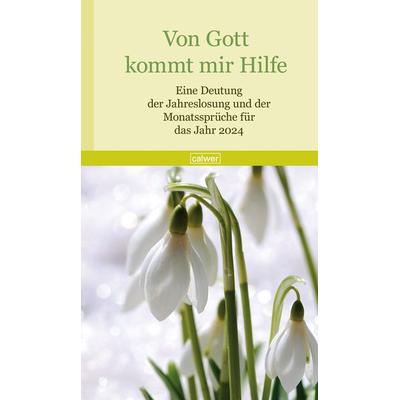Von Gott kommt mir Hilfe 2024, Paperback von , Calwer, 978-3-7668-4601-3