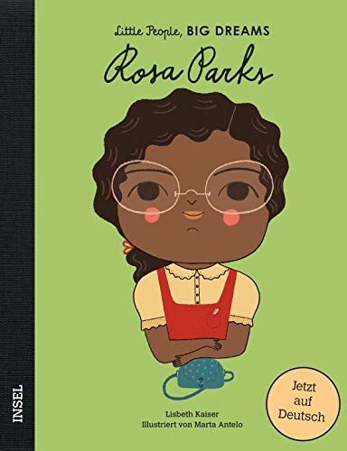 Lisbeth Kaiser - Rosa Parks: Little People, Big Dreams. Deutsche Ausgabe - Preis vom 09.10.2026 07:28:09 h