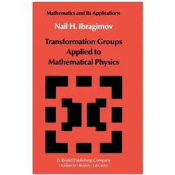Transformation Groups Applied to Mathematical Physics, Fachbücher von N.H. Ibragimov