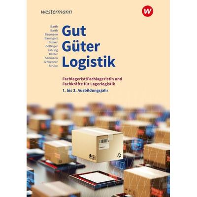 Gut - Güter - Logistik: Fachlageristen und Fachkräfte für Lagerlogistik, Gebundene Ausgabe von Inka Schliebner,Volker Barth,Jörg Strube,Axel