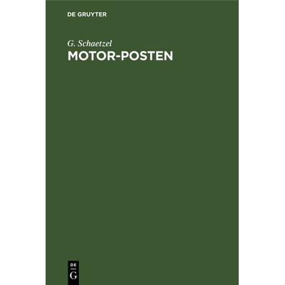 Motor-Posten, Gebundene Ausgabe von G. Schaetzel, De Gruyter Oldenbourg, 978-3-486-73014-2
