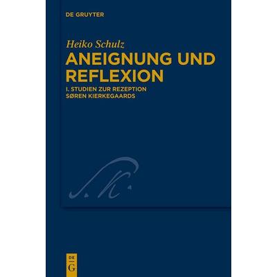 Studien zur Rezeption Søren Kierkegaards, Gebundene Ausgabe von Heiko Schulz, De Gruyter, 978-3-11-022056-8