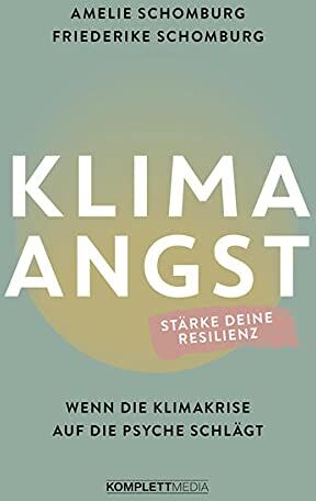 Amelie Schomburg - Klimaangst: Wenn die Klimakrise auf die Psyche schlägt - Preis vom 30.09.2026 09:01:18 h