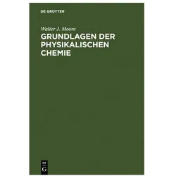 Grundlagen der Physikalischen Chemie, Fachbücher von Walter J. Moore