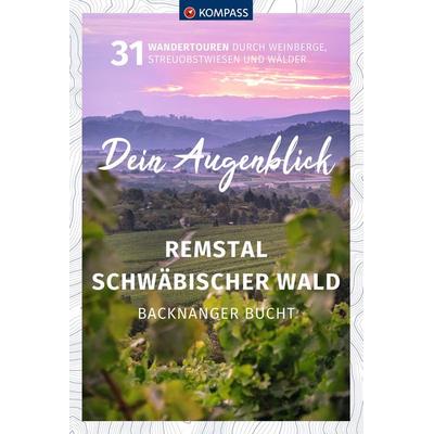 KOMPASS Dein Augenblick Remstal und Schwäbischer Wald, Backnanger Bucht, Taschenbuch von Wolfgang Heitzmann, KOMPASS Freytag & Berndt,